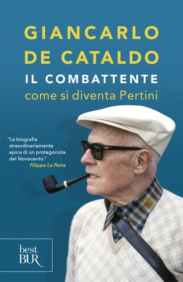 Il combattente. Come si diventa Pertini - Giancarlo De Cataldo