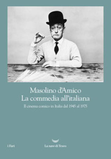 La commedia all'italiana. Il cinema comico in Italia dal 1945 al 1975 - Masolino D