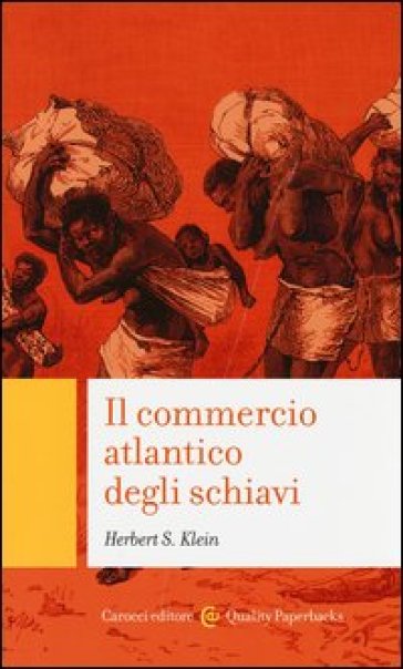 Il commercio atlantico degli schiavi - Herbert S. Klein