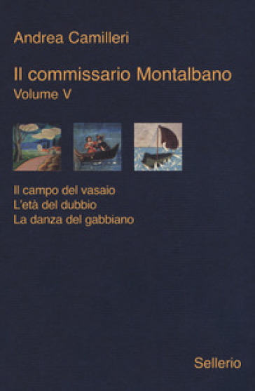 Il commissario Montalbano: Il campo del vasaio-L'età del dubbio-La danza del gabbiano. 5.