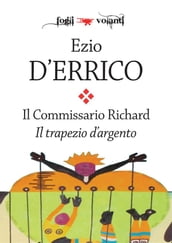 Il commissario Richard. Il trapezio d argento