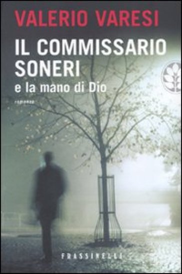 Il commissario Soneri e la mano di Dio - Valerio Varesi