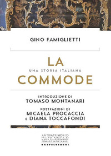 La commode. Una storia italiana. Il tradimento della tutela - Gino Famiglietti
