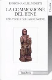 La commozione del bene. Una teoria dell