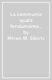 La communio quale fondamento e principio formale del diritto canonico