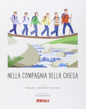 Nella compagnia della Chiesa. Per la Scuola elementare. Ediz. illustrata - Renata Rava - Santa Bianchi - Paolo Amelio