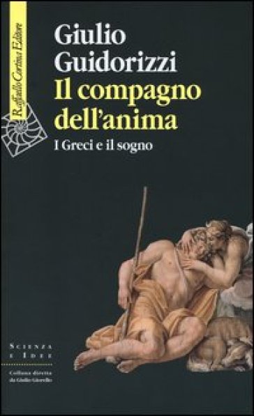 Il compagno dell'anima. I greci e il sogno - Giulio Guidorizzi