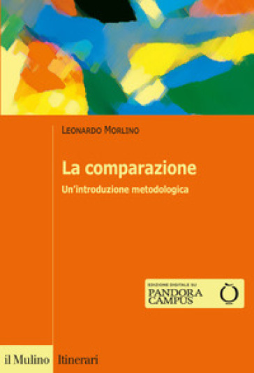La comparazione. Un'introduzione metodologica - Leonardo Morlino
