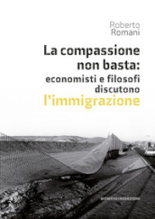 La compassione non basta: economisti e filosofi discutono l