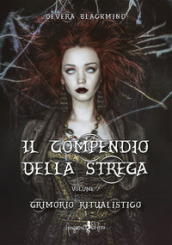 Il compendio della strega. 1: Grimorio ritualistico