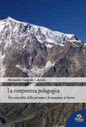 La competenza pedagogica. Tra centralità della persona e formazione al lavoro