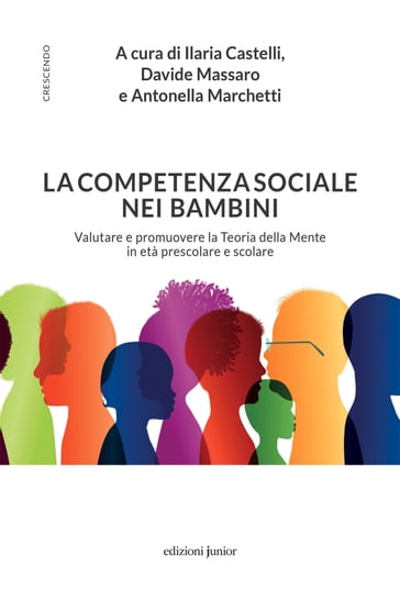 La competenza sociale nei bambini - Ilaria Castelli - Davide Massaro - Antonella Marchetti