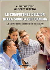 Le competenze dell IDR nella scuola che cambia. La classe come laboratorio educativo