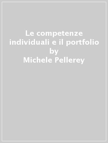 Le competenze individuali e il portfolio - Michele Pellerey