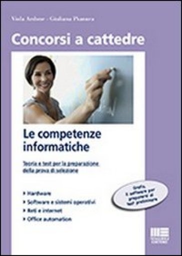 Le competenze informatiche. Teoria e test per la preparazione della prova di selezione - Viola Ardone - Giuliana Pianura