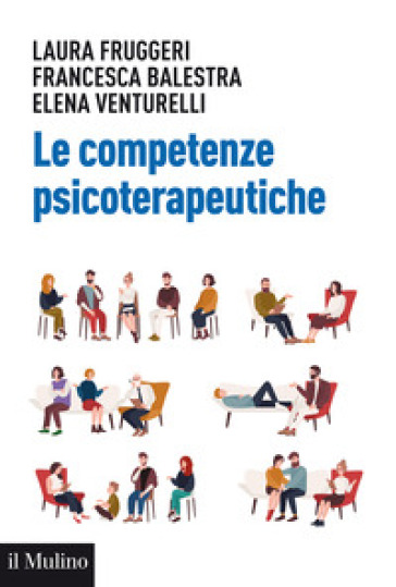 Le competenze psicoterapeutiche - Laura Fruggeri - Francesca Balestra - Elena Venturelli