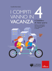 I compiti vanno in vacanza. Il disfa-libro per la primaria. Classe quarta