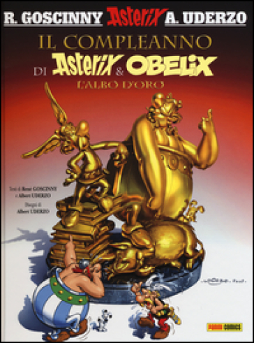 Il compleanno di Asterix & Obelix. L'albo d'oro - René Goscinny - Albert Uderzo