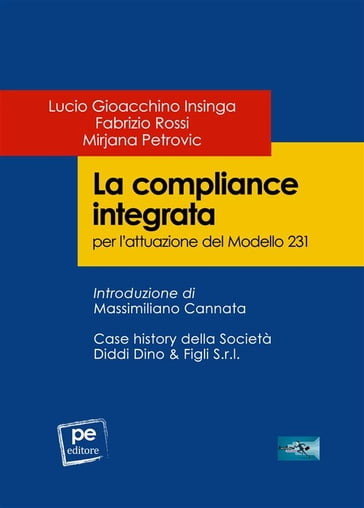 La compliance integrata per l'attuazione del modello 231 - Lucio Gioacchino Insinga - Fabrizio Rossi - Mirjana Petrovic