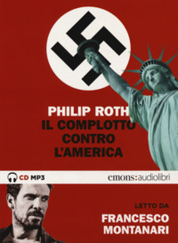 Il complotto contro l'America letto da Francesco Montanari. Audiolibro. 2 CD Audio formato MP3 - Philip Roth