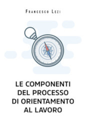 Le componenti del processo di orientamento al lavoro