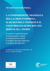 La composizione negoziata della crisi d impresa, il ruolo dell esperto e il concordato semplificato dopo il D.L. 118/2021. Aggiornato alla Legge 21 ottobre 2021, n. 147 (in G.U. n. 254 del 23-10-2021)