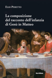 La composizione del racconto dell infanzia di Gesù in Matteo. Persone e struttura, tempi e luoghi, riscontri e messaggio (tracce per una lettura tematica)