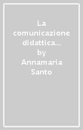 La comunicazione didattica fra programmazione e tecnologie