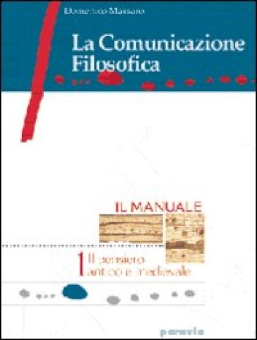 La comunicazione filosofica. Per il Liceo scientifico. Con espansione online. Vol. 3: Il pensiero contemporaneo - Domenico Massaro