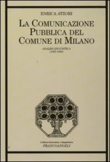 La comunicazione pubblica del Comune di Milano. Analisi linguistica (1859-1890) - Enrica Atzori