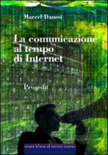 La comunicazione al tempo di internet - Marcel Danieli