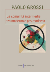 Le comunità intermedie tra moderno e pos-moderno