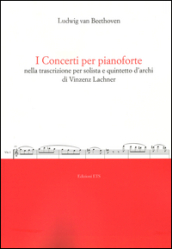I concerti per pianoforte nella trascrizione per solista e quintetto d archi di Vincenz Lachner