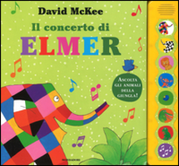 Il concerto di Elmer. Libro sonoro - David McKee