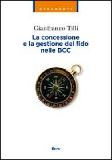 La concessione e la gestione del fido nelle BCC - Gianfranco Tilli