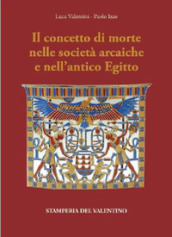 Il concetto di Morte nelle Società arcaiche e nell antico Egitto