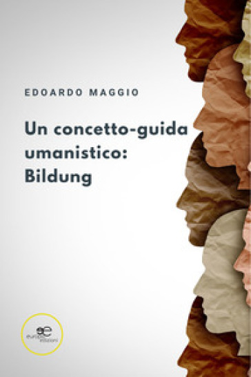 Un concetto-guida umanistico: Bildung - Edoardo Maggio