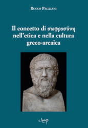 Il concetto di sofrosune nell etica e nella cultura greco-arcaica