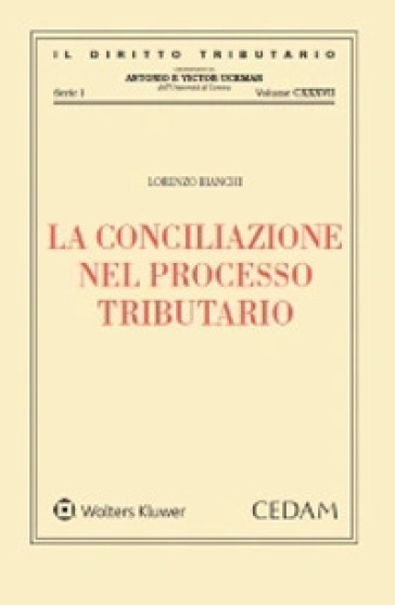 La conciliazione nel processo tributario - Lorenzo Bianchi