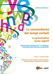 La concordanza dei tempi verbali. La grammatica senza segreti