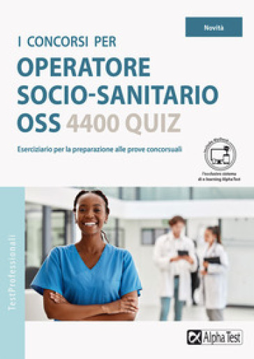 I concorsi per operatore socio-sanitario OSS. 4400 quiz - Massimo Drago
