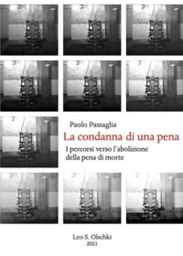 La condanna di una pena. I percorsi verso l'abolizione della pena di morte - Paolo Passaglia