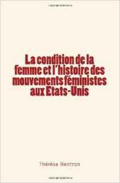 La condition de la femme et l histoire des mouvements féministes aux Etats-Unis