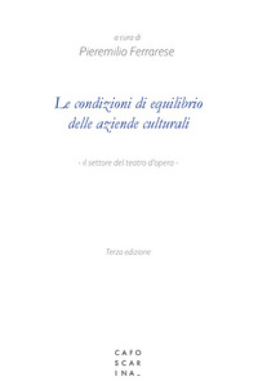 Le condizioni di equilibrio delle aziende culturali. Il settore del teatro d'opera