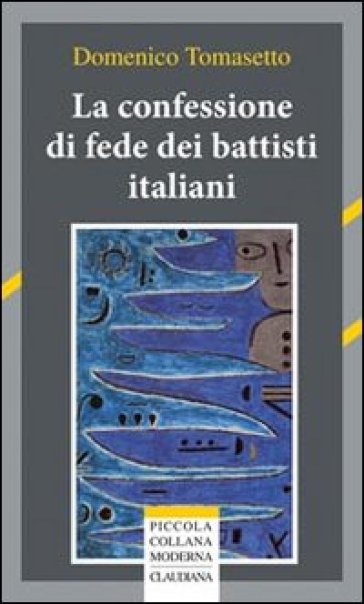 La confessione di fede dei battisti italiani - Domenico Tomasetto