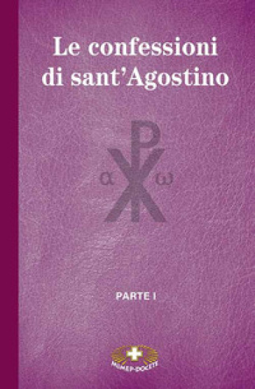 Le confessioni di Sant'Agostino. 1. - Agostino (Sant