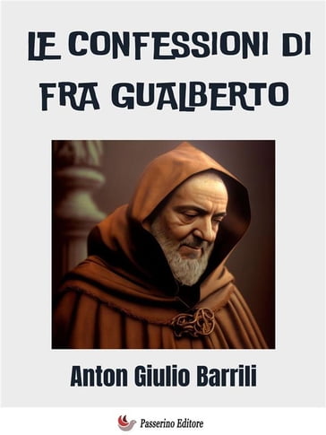 Le confessioni di Fra Gualberto - Anton Giulio Barrili