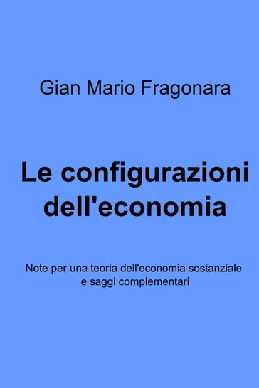 Le configurazioni dell'economia - Gian Mario Fragonara