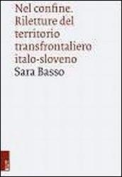 Nel confine. Riletture del territorio transfrontaliero italo-sloveno