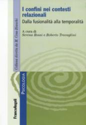 I confini nei contesti relazionali. Dalla fusionalità alla temporalità